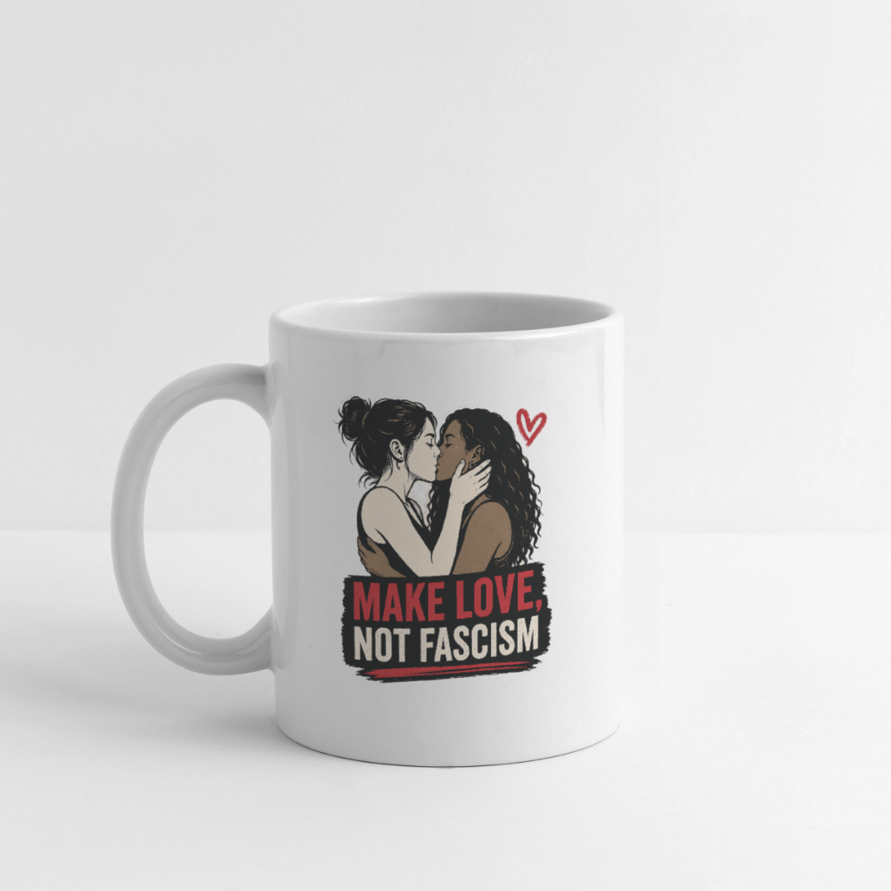 Make Love Not Fascism Tasse - LGBTQ Pride, Antifa & Politisches Geschenk - Weiß