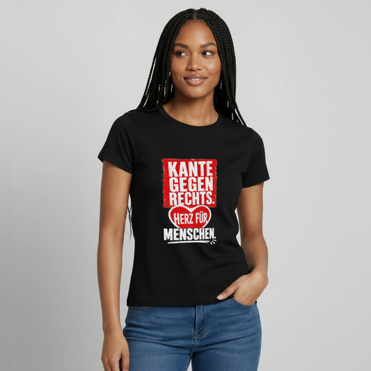Kante gegen Rechts. Herz für Menschen. - Frauen T-Shirt schwarz - Schwarz