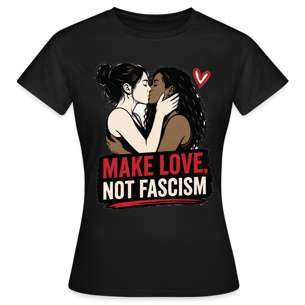 Make Love Not Fascism T-Shirt - LGBTQ Pride & Gegen Rechts Statement Shirt - Schwarz