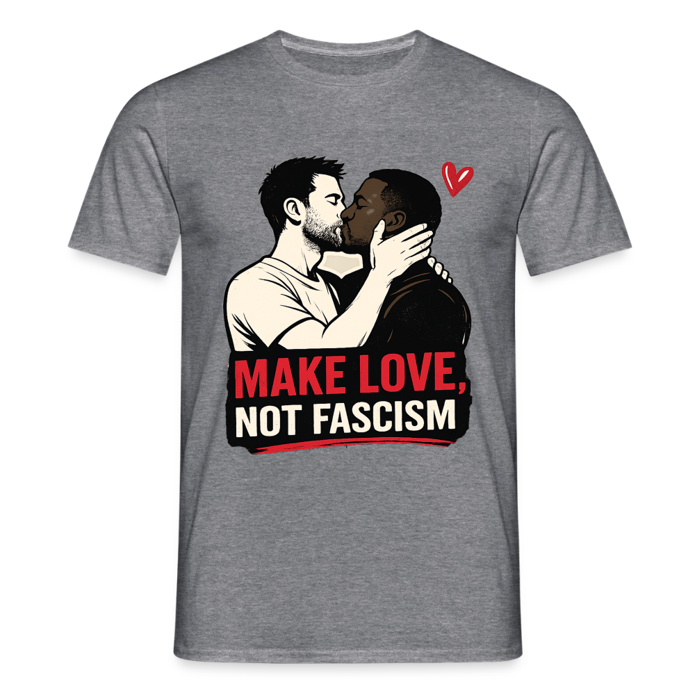 Herren Make Love Not Fascism T-Shirt - LGBTQ Pride & Gegen Rechts Statement Shirt - Graphit meliert