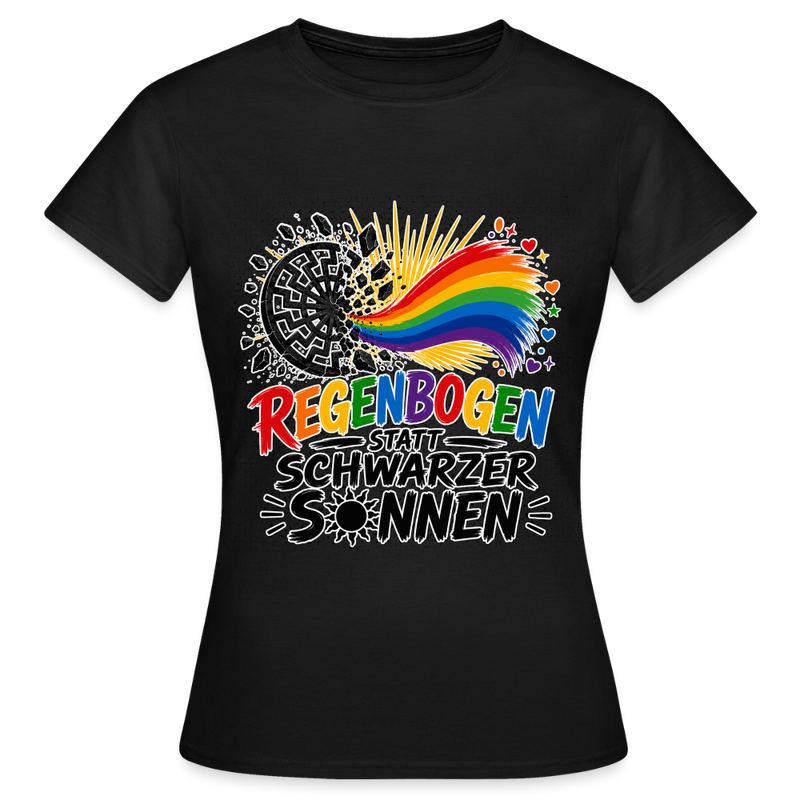 Schwarzes Frauen T-Shirt Regenbogen statt schwarzer Sonnen - Schwarz