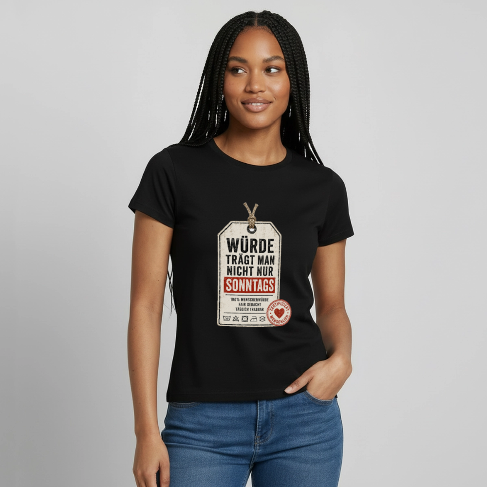 Würde trägt man nicht nur sonntags - Frauen T-Shirt schwarz - Schwarz