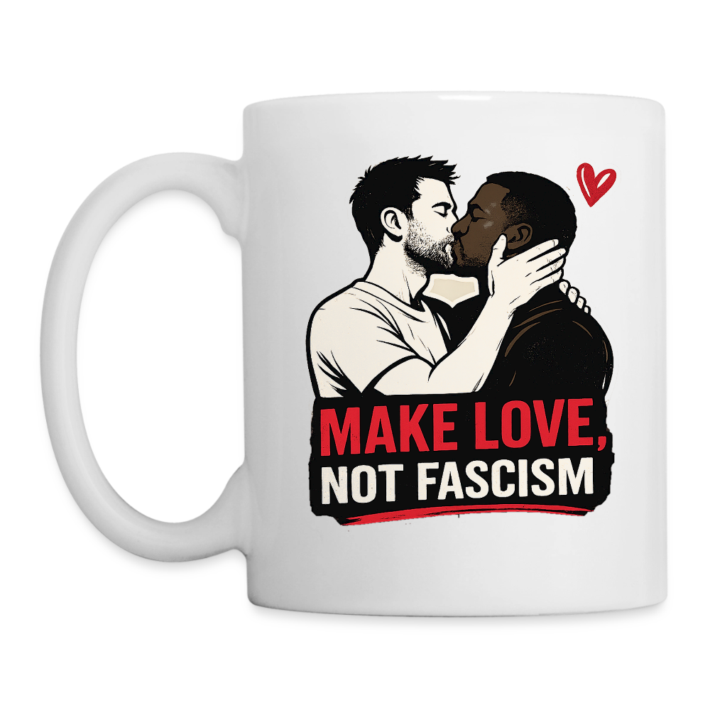 Make Love Not Fascism Tasse - LGBTQ Pride, Antifa & Politisches Geschenk - Weiß
