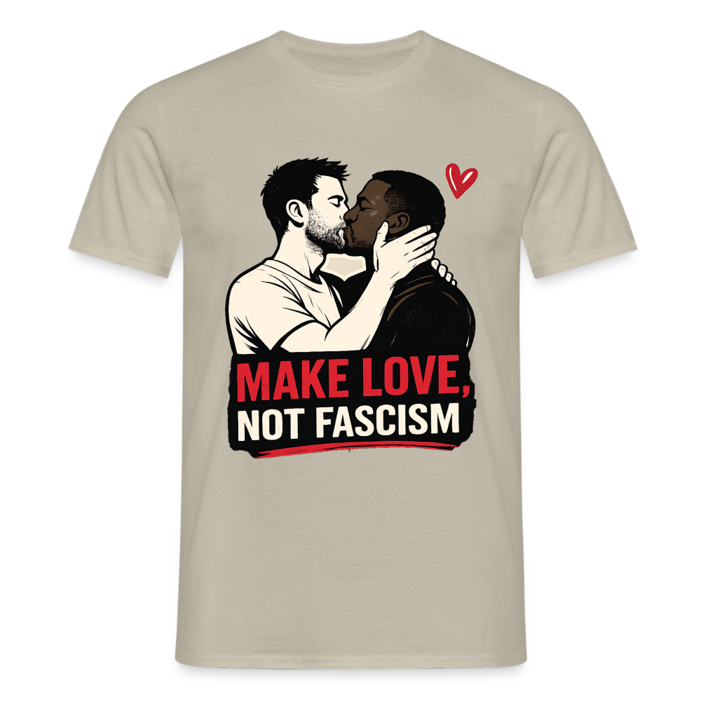 Herren Make Love Not Fascism T-Shirt - LGBTQ Pride & Gegen Rechts Statement Shirt - Sandbeige