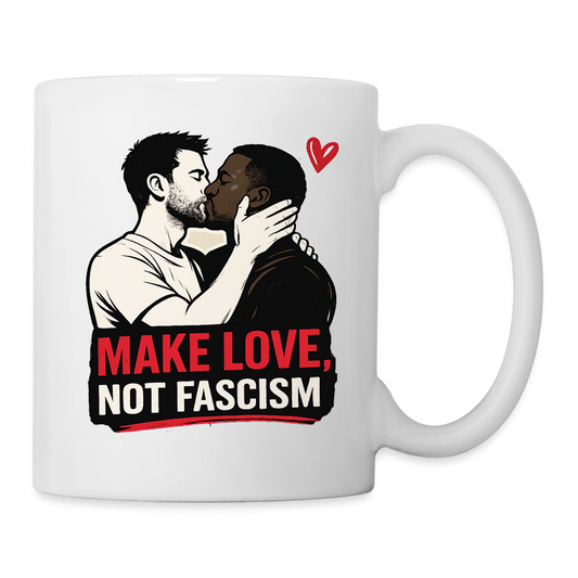 Make Love Not Fascism Tasse - LGBTQ Pride, Antifa & Politisches Geschenk - Weiß