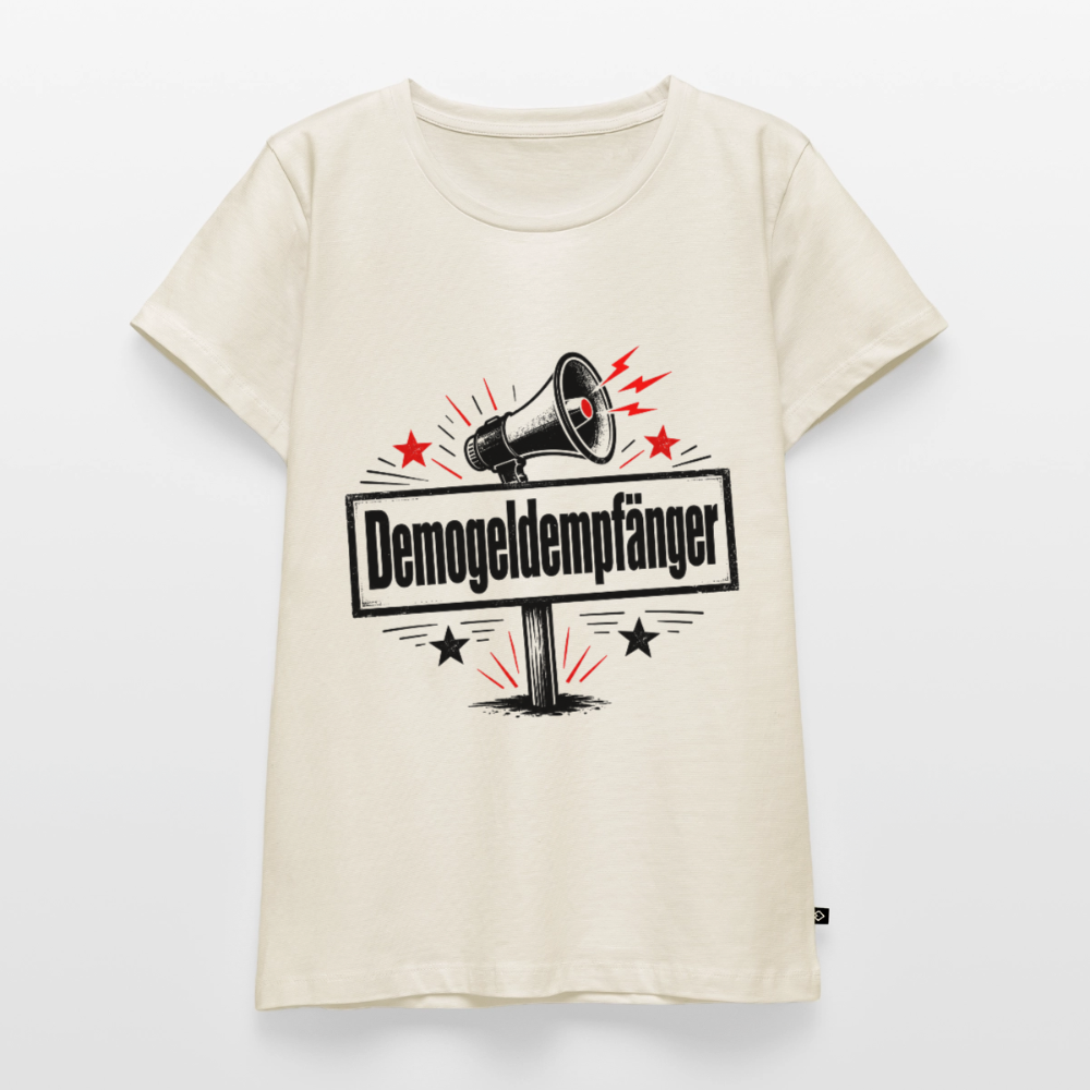 Frauen Demogeldempfänger T-Shirt - Satirisches Demo Shirt, politisches Statement Shirt, Protest Shirt  Premium T-Shirt - Naturweiß