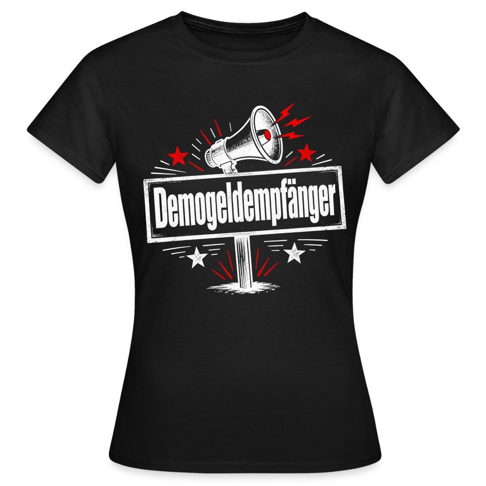 Frauen Provokantes Statement-Shirt mit dem Aufdruck „Demogeldempfänger“. Ideal für Demos, Alltag, Festivals und alle, die politische Satire mit Humor tragen. - Schwarz