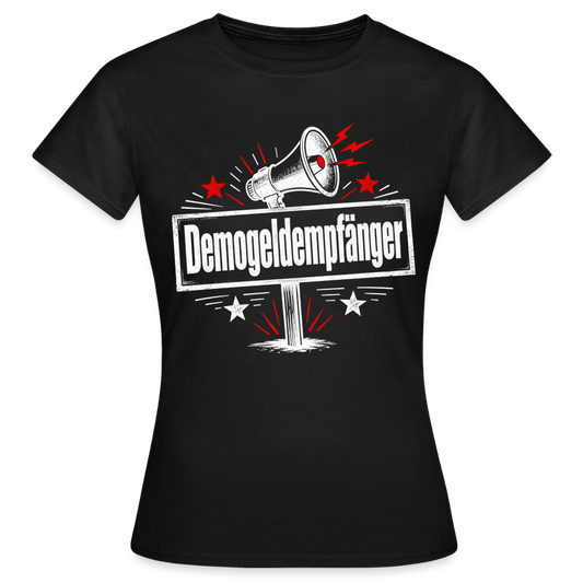 Frauen Provokantes Statement-Shirt mit dem Aufdruck „Demogeldempfänger“. Ideal für Demos, Alltag, Festivals und alle, die politische Satire mit Humor tragen. - Schwarz