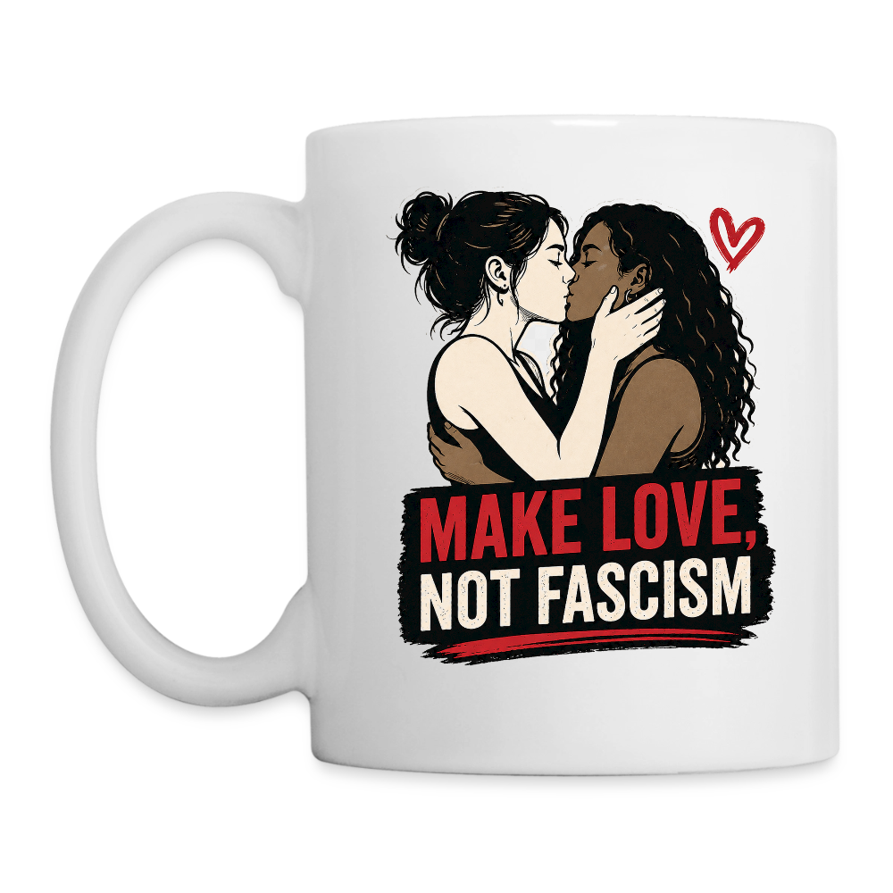 Make Love Not Fascism Tasse - LGBTQ Pride, Antifa & Politisches Geschenk - Weiß