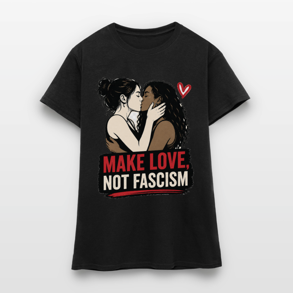 Make Love Not Fascism T-Shirt - LGBTQ Pride & Gegen Rechts Statement Shirt - Schwarz