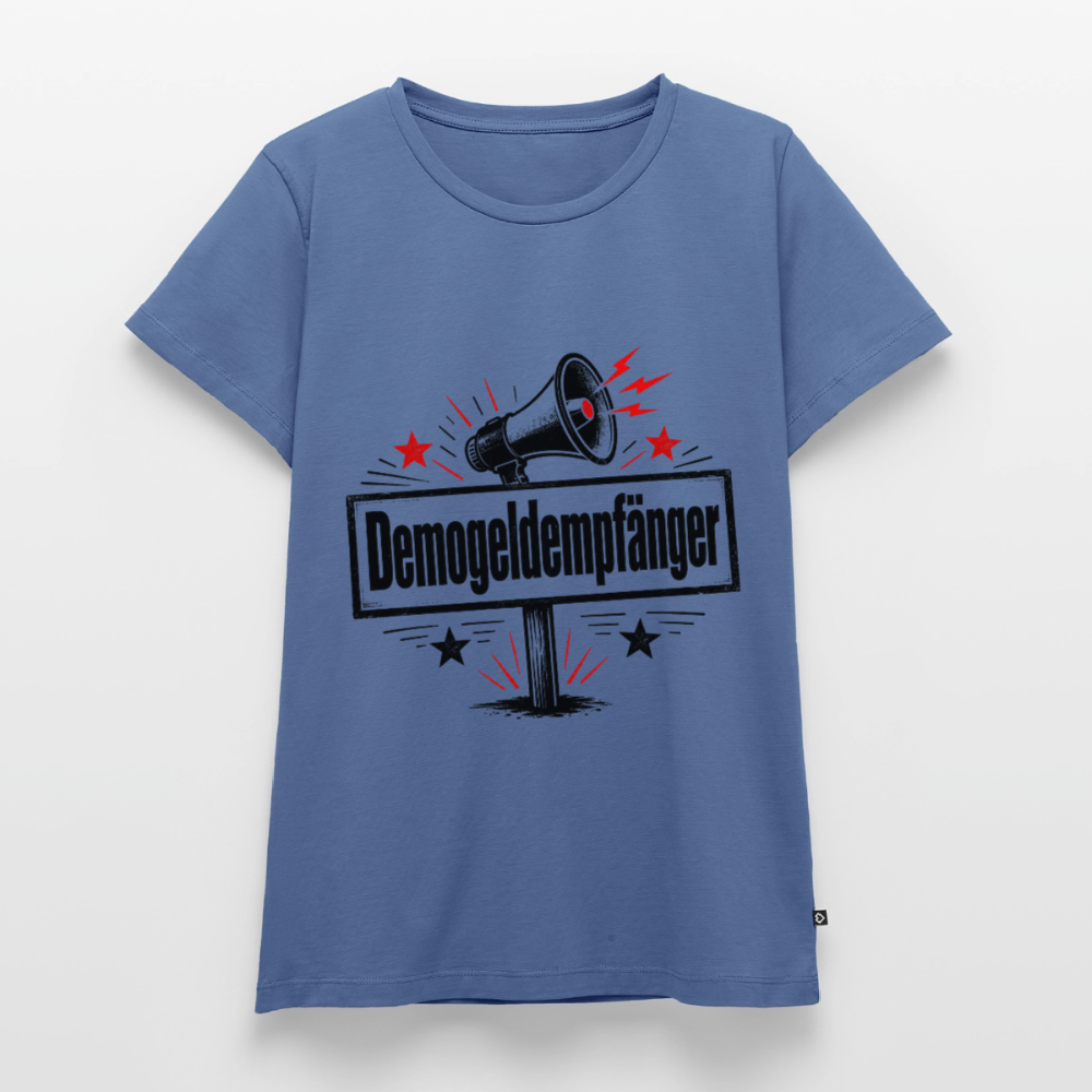 Frauen Demogeldempfänger T-Shirt - Satirisches Demo Shirt, politisches Statement Shirt, Protest Shirt  Premium T-Shirt - Taubenblau
