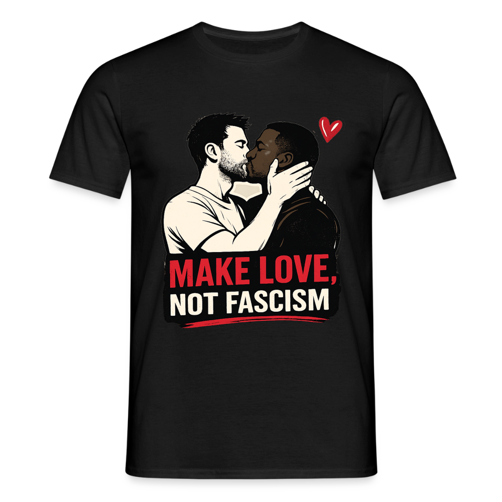 Herren Make Love Not Fascism T-Shirt - LGBTQ Pride & Gegen Rechts Statement Shirt - Schwarz