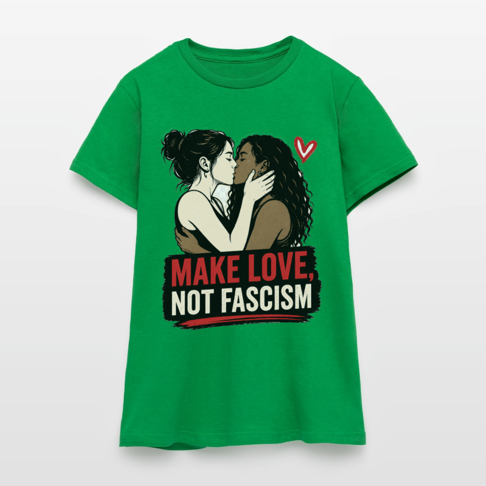 Make Love Not Fascism T-Shirt - LGBTQ Pride & Gegen Rechts Statement Shirt - Kelly Green