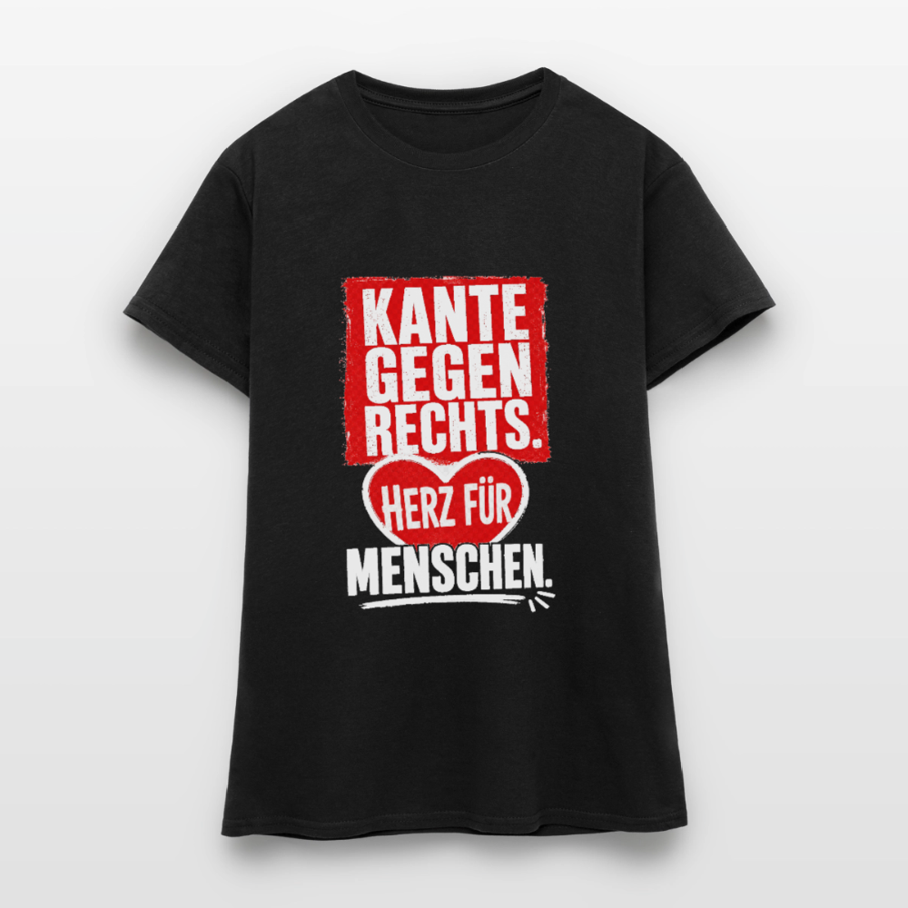Kante gegen Rechts. Herz für Menschen. - Frauen T-Shirt schwarz - Schwarz