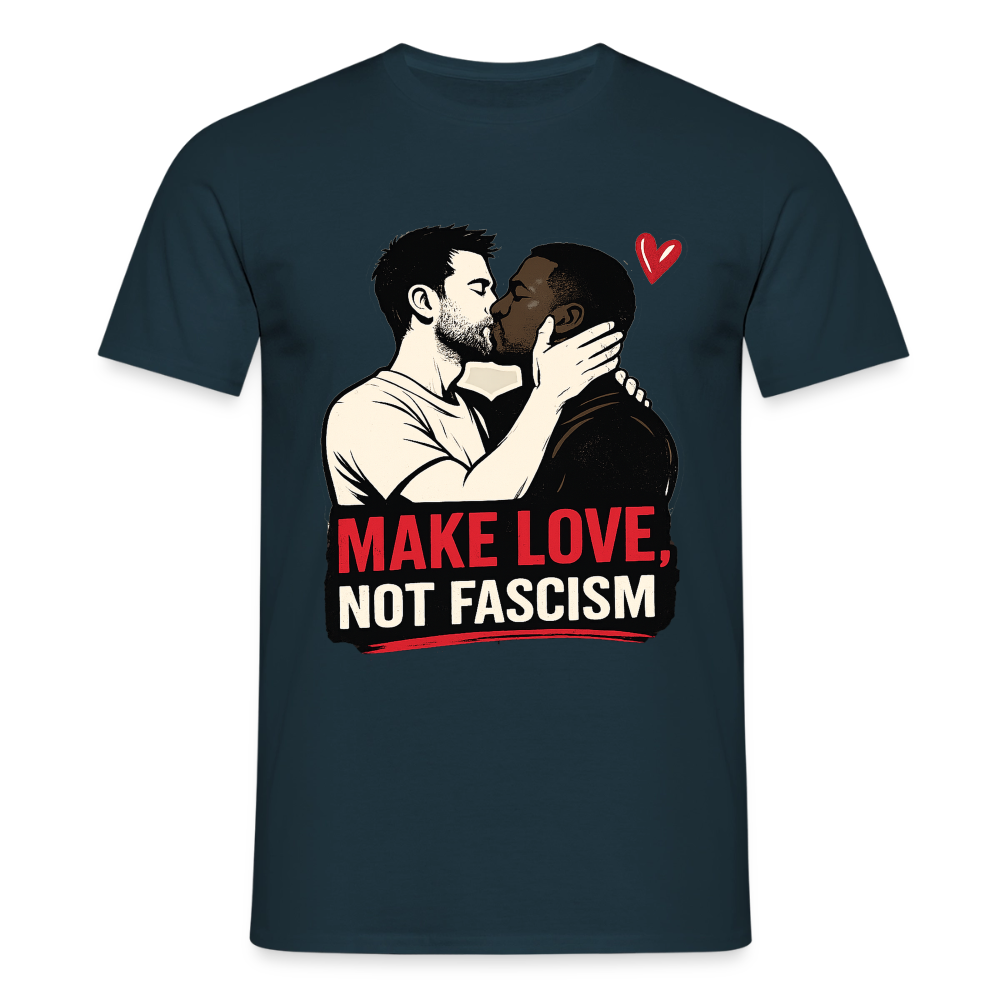 Herren Make Love Not Fascism T-Shirt - LGBTQ Pride & Gegen Rechts Statement Shirt - Navy