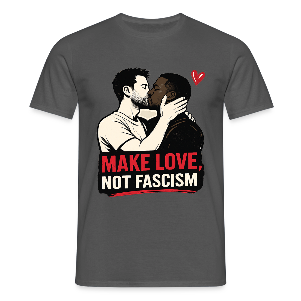 Herren Make Love Not Fascism T-Shirt - LGBTQ Pride & Gegen Rechts Statement Shirt - Anthrazit