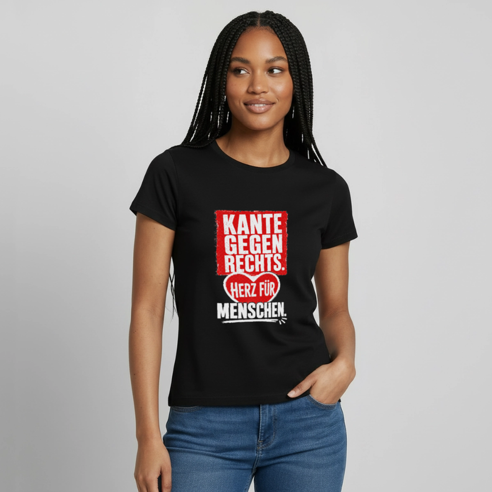 Kante gegen Rechts. Herz für Menschen. - Frauen T-Shirt schwarz - Schwarz