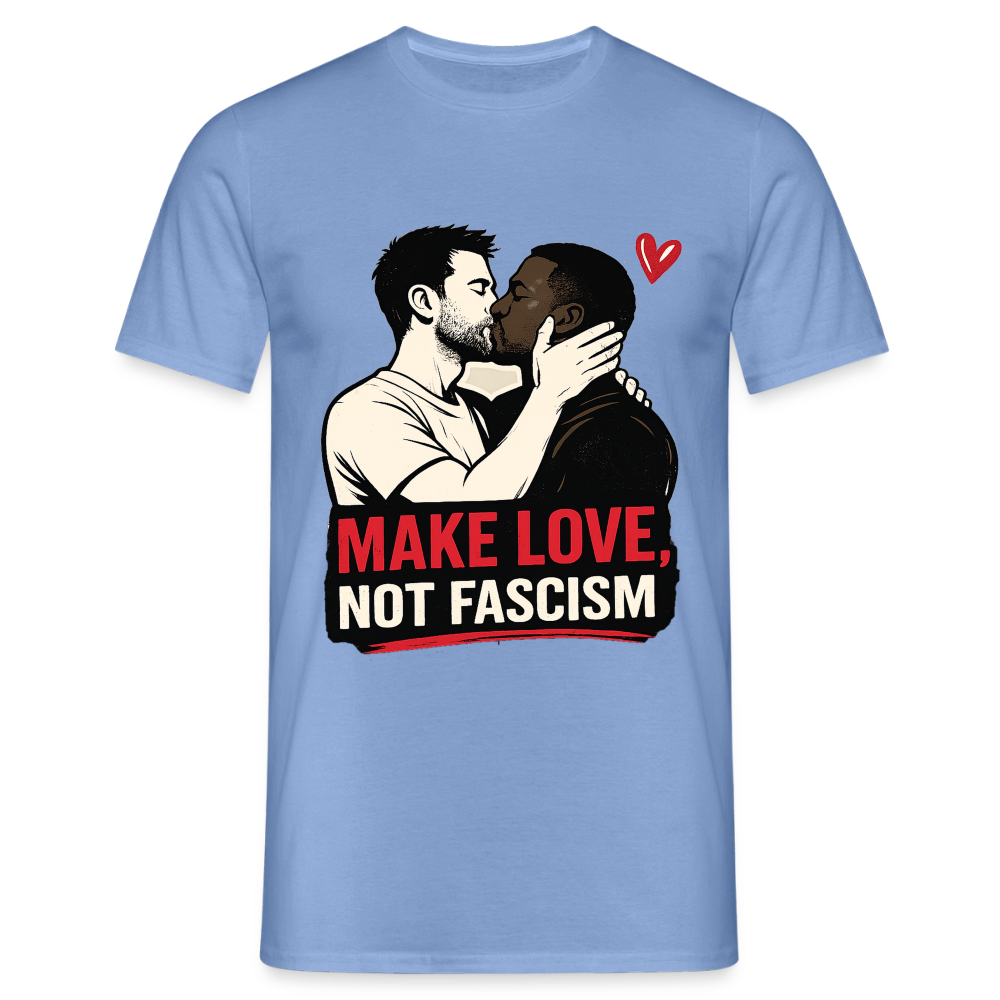 Herren Make Love Not Fascism T-Shirt - LGBTQ Pride & Gegen Rechts Statement Shirt - Carolina Blue
